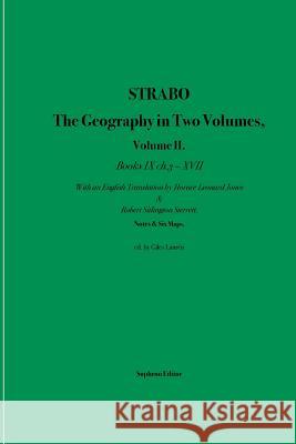 Strabo The Geography in Two Volumes: Volume II. Books IX ch. 3 - XVII Strabo, Giles Laurén, Horace Leonard Jones 9780999140178 Sophron Editor