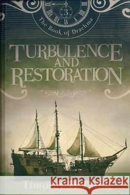 Turbulence and Restoration Timothy H. Cook 9780999140345 Drachma Publishing