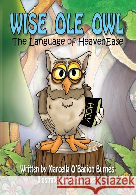 Wise Ole Owl: The Language of HeavenEase Jones, Aaron 9780999146927 Bold Truth Publishing