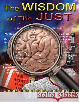 The WISDOM of The JUST: Understanding Iniquity and Carnality Marr, Ed 9780999146972