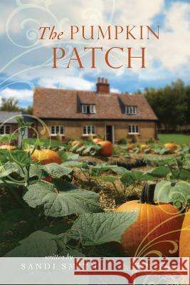 The Pumpkin Patch Sandi Smith 9780999150795 MindStir Media