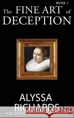 The Fine Art of Deception Alyssa Richards 9780999155509 Vroom