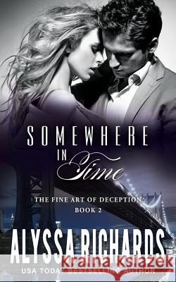 Somewhere in Time: A Suspenseful Novel of Murder and Love Across Time Richards, Alyssa 9780999155530 Vroom