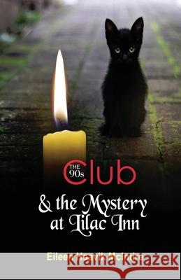 The 90s Club & the Mystery at Lilac Inn Eileen Haavik McIntire 9780999156551 Amanita Books