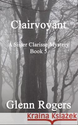 Clairvoyant Glenn Rogers 9780999159729 Simpson & Brook, Publishers