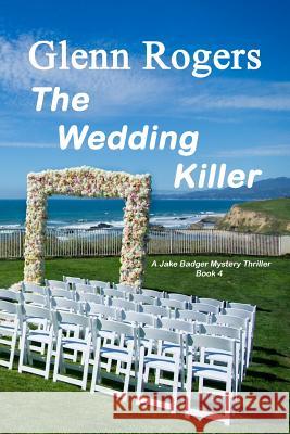 The Wedding Killer Glenn Rogers 9780999159781 Simpson & Brook, Publishers