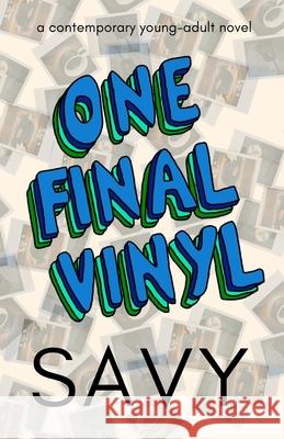 One Final Vinyl Savy Leiser 9780999161463 Savannah Leiser