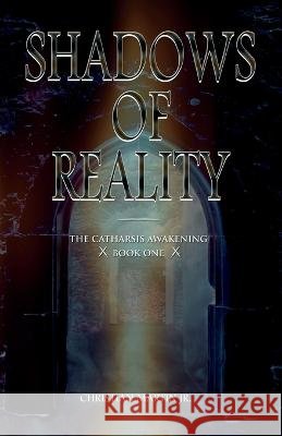 Shadows of Reality Christian Martin, Jr   9780999169513
