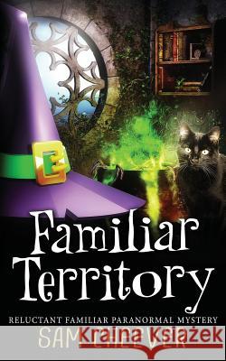 Familiar Territory Sam Cheever 9780999170342 Electric Prose Publications