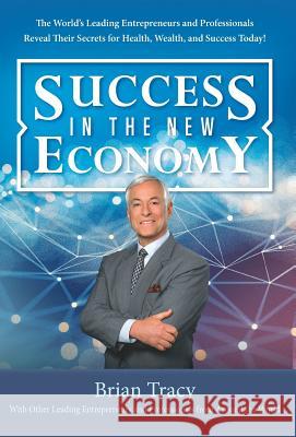 Success in the New Economy Nick Nanton Jw Dicks Brian Tracy 9780999171479