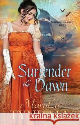 Surrender the Dawn Marylu Tyndall 9780999176337