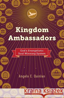 Kingdom Ambassadors Angelo E. Quinlan 9780999177716 New Harvest Time Publications