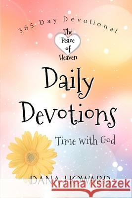 Daily Devotions: Time with God Dana Howard 9780999177938 Dana Howard