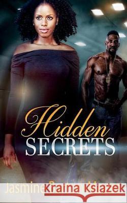 Hidden Secrets Jasmine Barton-Moore 9780999178935 Jasmine Barton-Moore Publishing House