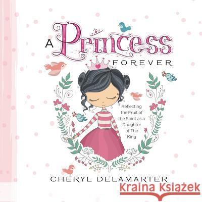 Princess Forever Cheryl Delamarter 9780999179420 Silver Thread Publishing