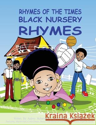 Rhymes of The Times: Black Nursery Rhymes Audrey Muhammad Kofi Johnson 9780999182710