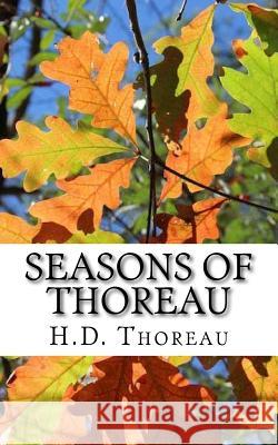 Seasons of Thoreau: Reflections on Life and Nature Henry David Thoreau Peter Saint-Andre 9780999186305