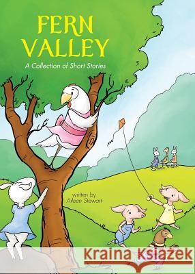 Fern Valley: A Collection of Short Stories Aileen Stewart 9780999187807