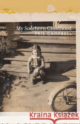 My Southern Childhood Pris Campbell 9780999188224