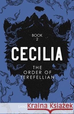 Cecilia: The Order of Terefellian Sandra L. Rostirolla 9780999189122 Pinkus Books