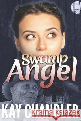 Swamp Angel Kay Chandler 9780999191491