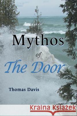 Mythos of the Door Thomas Davis 9780999195758 Four Windows Press