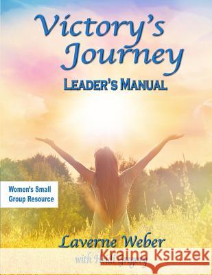 Victory's Journey Leaders Manual Laverne Weber 9780999196601