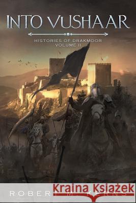 Into Vushaar Robert M Kerns   9780999201268 Knightsfall Press