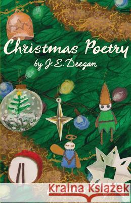 Christmas Poetry J. E. Deegan Chandler Barton Stephanie Hertweck 9780999205464