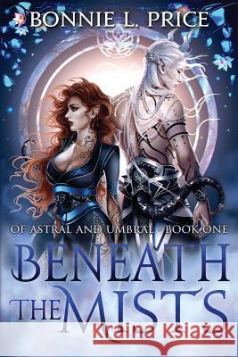 Beneath the Mists Bonnie L. Price Thander Lin 9780999206706 Bonnie L. Price