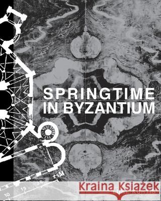 Springtime in Byzantium luke kurtis 9780999207888 bd-studios.com