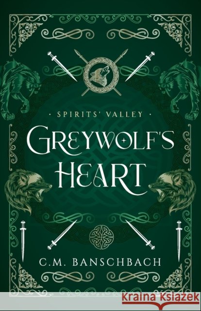 Greywolf's Heart C M Banschbach   9780999220351 Campitor Press