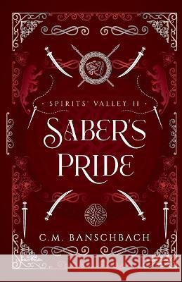 Saber's Pride C M Banschbach   9780999220368 Campitor Press