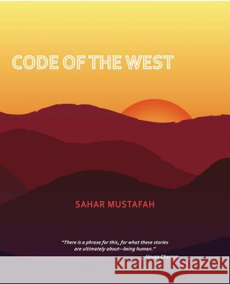 Code of the West Sahar Mustafah 9780999223215 Willow Publishing