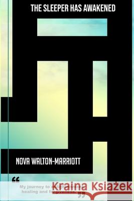 The Sleeper Has Awakened Nova Walton-Marriott 9780999225172