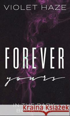 Forever Yours Violet Haze 9780999226162 Stoked Publishing House