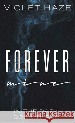 Forever Mine Violet Haze 9780999226179 Stoked Publishing House