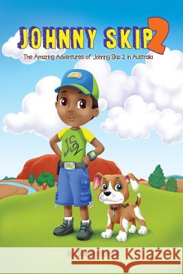 Johnny Skip 2 - Picture Book: The Amazing Adventures of Johnny Skip 2 in Australia (multicultural book series for kids 3-to-6-years old) Holmes, Quentin 9780999236994 Holmes Investments & Holdings LLC