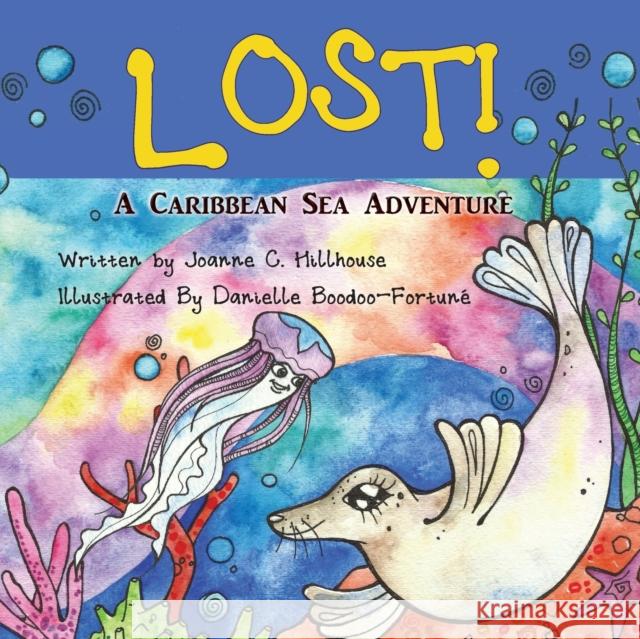 Lost! A Caribbean Sea Adventure Hillhouse, Joanne C. 9780999237212