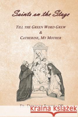 Saints on the Stage Matthew Powel Dominic Rove 9780999243244 DNS Technology Consultants, Inc.