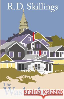 The Washashores: Provincetown Stories R D Skillings   9780999245132 Homeport Press