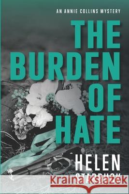 The Burden of Hate Helen Starbuck 9780999246115 Routt Street Press