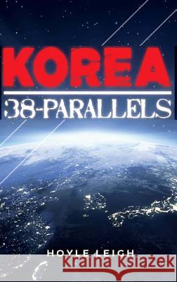 Korea 38-Parallels Hoyle Leigh 9780999248409