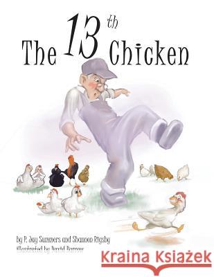 The 13th Chicken P. Jay Summers Shannon Rigsby David Barrow 9780999249758 Doodle and Peck Publishing