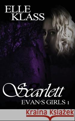 Scarlett: A Chilling and Haunting Horror Klass, Elle 9780999250426 Books by Elle, Inc.