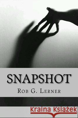 Snapshot Rob G. Lerner 9780999251140 Pomanjer Publishing Co., LLC