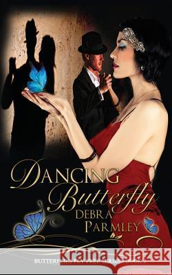 Dancing Butterfy Debra Parmley 9780999252529 Belo Dia Publishing