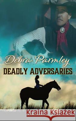 Deadly Adversaries Debra Parmley 9780999252536 Belo Dia Publishing Inc.