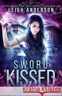 Sword Kissed: Dark Fae Hollow 2 Leigh Anderson 9780999253380 Red Empress Publishing