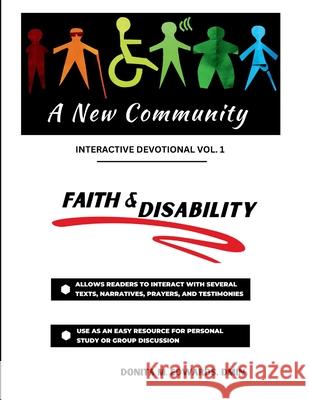 A New Community: Faith & Disability Interactive Devotional Vol. 1 Donita M. Edwards 9780999259146